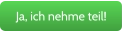 Ja, ich nehme teil!